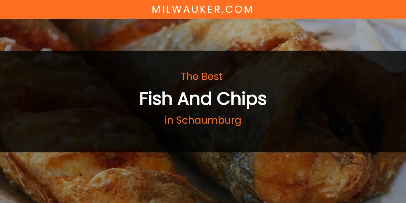 Schaumburg's Best Fish and Chips featured