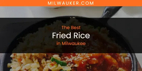 Milwaukee's Best Fried Rice