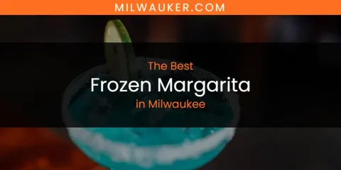 Milwaukee's Best Frozen Margarita