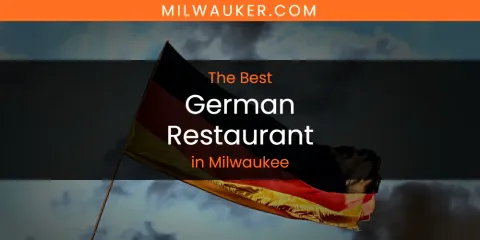 Milwaukee's Best German Restaurant