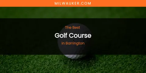 The Absolute Best Golf Course in Barrington