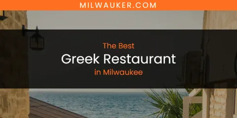 Milwaukee's Best Greek Restaurant