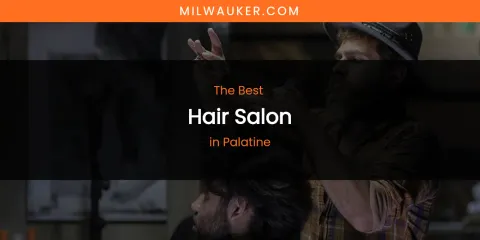 Palatine's Best Hair Salon