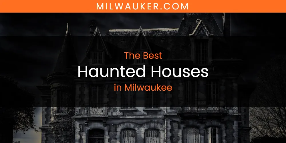 Milwaukee's Best Haunted Houses [Updated 2025]