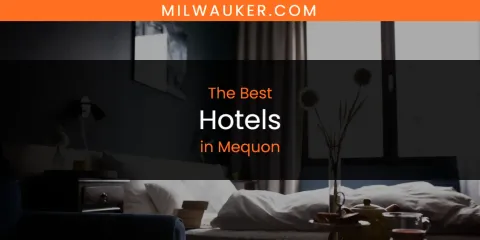 Mequon's Best Hotels