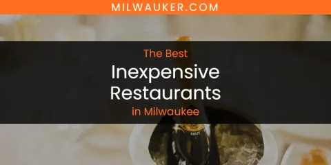 Milwaukee's Best Inexpensive Restaurants