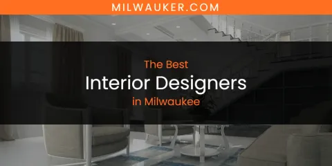 The Best Interior Designers in Milwaukee List
