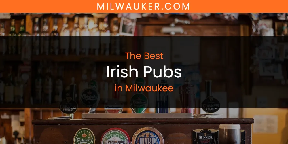 Milwaukee's Best Irish Pubs [Updated 2025]