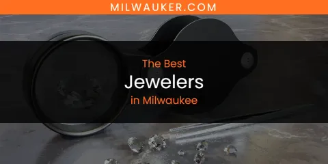 The Best Jewelers in Milwaukee