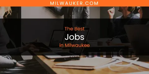 Milwaukee's Best Jobs Spots