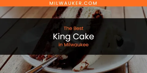 Milwaukee's Best King Cake