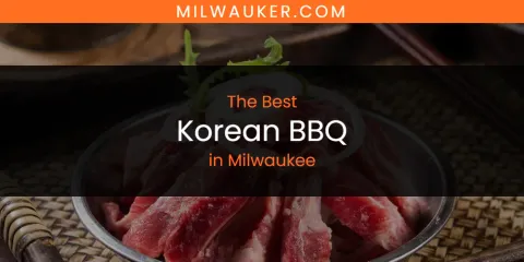 Milwaukee's Best Korean BBQ