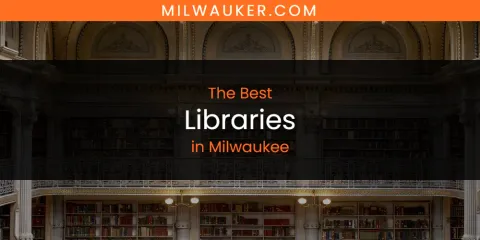 Milwaukee's Best Libraries