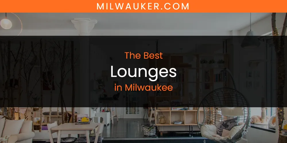 Milwaukee's Best Lounges [Updated 2025]