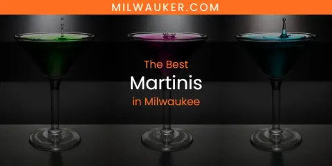 Best Martinis in Milwaukee: Ultimate Guide