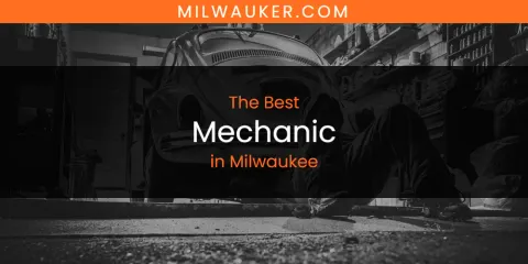 Milwaukee's Best Mechanic