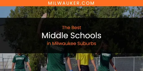 Milwaukee Suburbs' Best Middle Schools