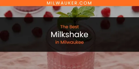 Milwaukee's Best Milkshake