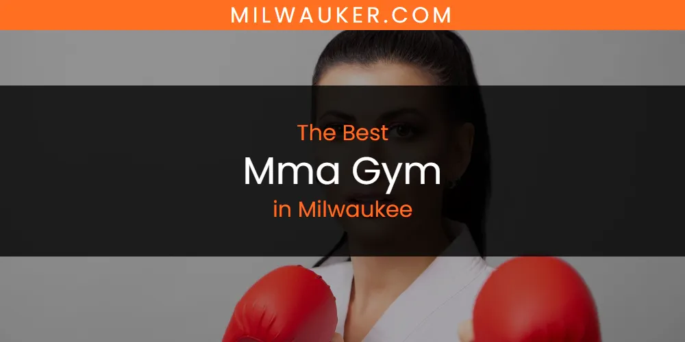 Milwaukee's Best Mma Gym [Updated 2025]