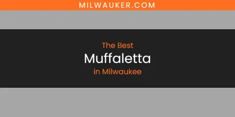 Milwaukee's Best Muffaletta