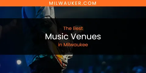 Milwaukee's Best Music Venues