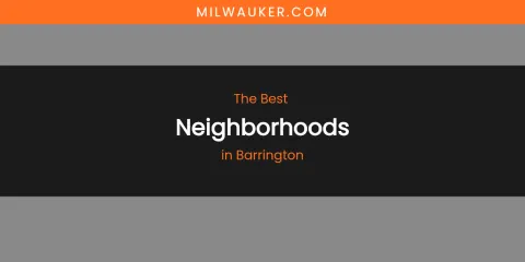 The Absolute Best Neighborhoods in Barrington