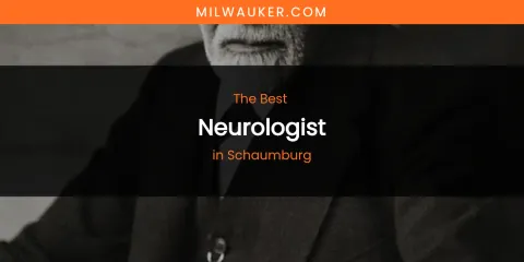 Schaumburg's Best Neurologist