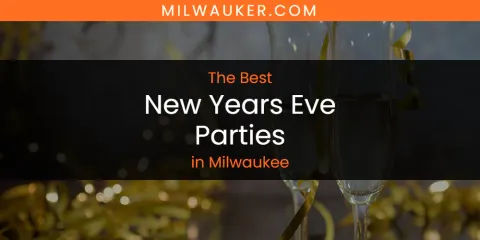 Milwaukee's Best New Years Eve Parties