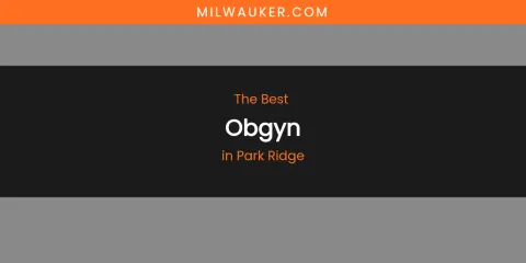 Park Ridge's Best Obgyn
