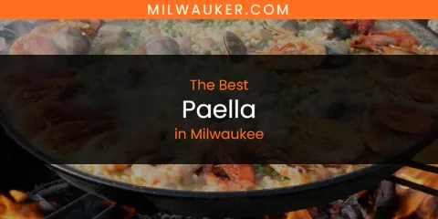 Milwaukee's Best Paella
