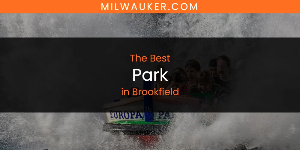 The Absolute Best Park in Brookfield featured