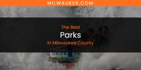 Milwaukee County's Best Parks