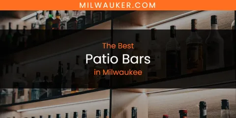 Milwaukee's Best Patio Bars