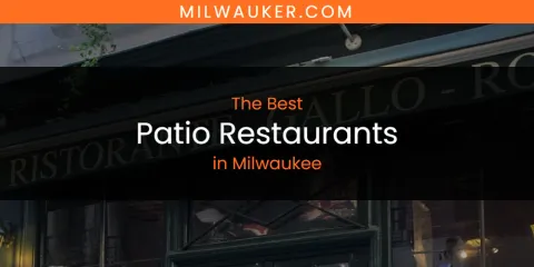 Discover the Best Patio Restaurants in Milwaukee