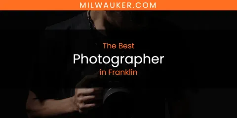 The Absolute Best Photographer in Franklin