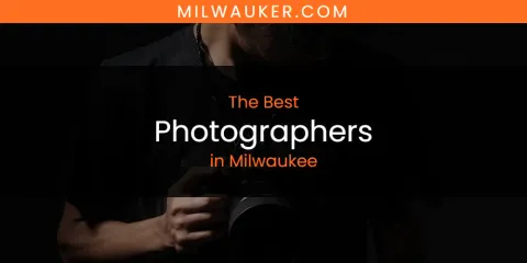 Ranked: Best Photographers in Milwaukee