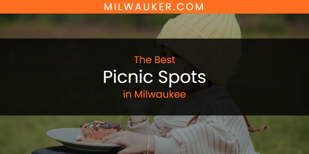 Milwaukee's Best Picnic Spots featured
