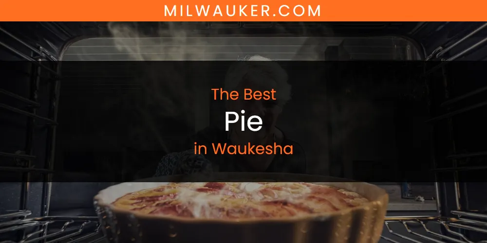 Waukesha's Best Pie featured