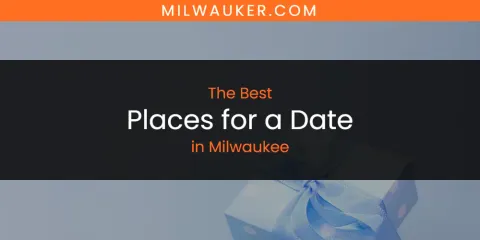 Milwaukee's Best Places for a Date