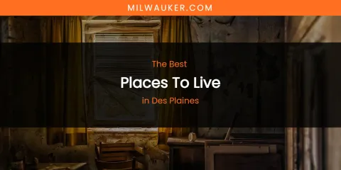 The Absolute Best Places to Live in Des Plaines