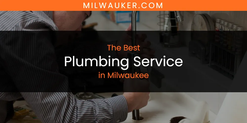 Milwaukee's Best Plumbing Service featured