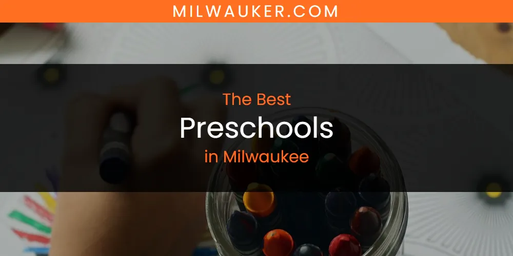 Milwaukee's Best Preschools [Updated 2025]