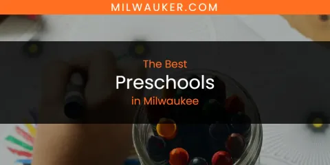 Best Preschools in Milwaukee: Our Expert Picks