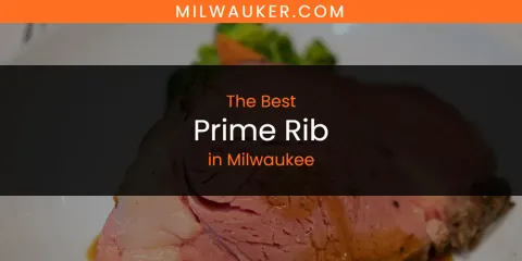 Best Prime Rib in Milwaukee: Complete Guide