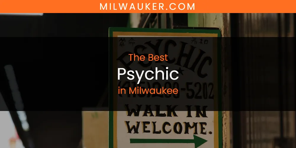 Milwaukee's Best Psychic [Updated 2025]