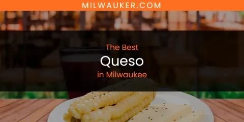 Milwaukee's Best Queso