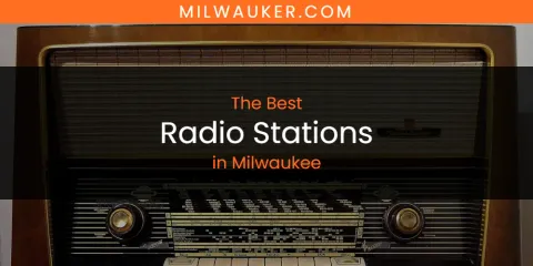 Milwaukee's Best Radio Stations