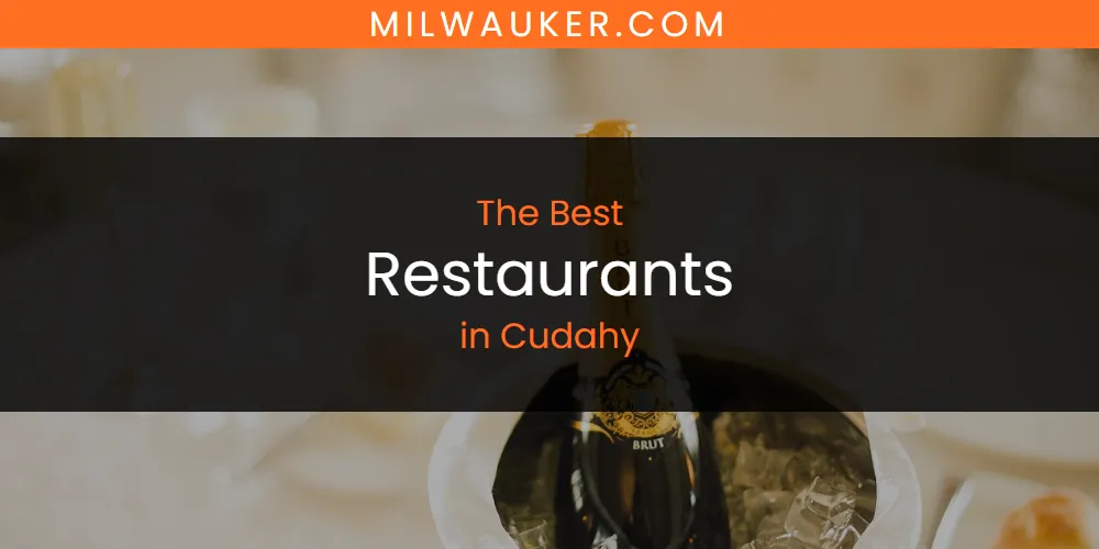 The Absolute Best Restaurants in Cudahy  [Updated 2025]