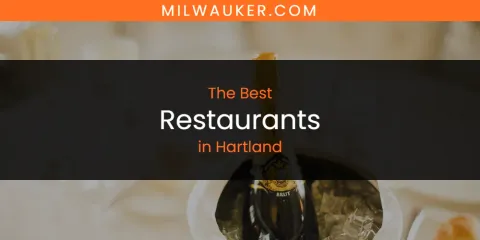 The Best Restaurants in Hartland List