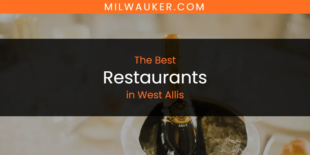 West Allis' Best Restaurants [Updated 2025]